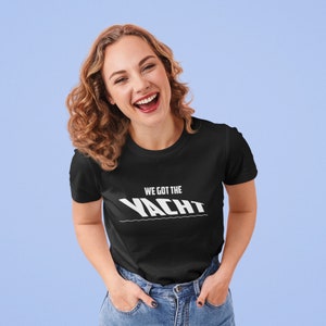We Got The Yacht Unisex T-Shirt, Countess LuAnn, RHONY, Real Housewives of New York, Bravo Shirt