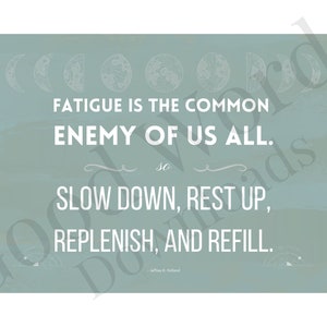 Fatigue is the Common Enemy of Us All Quote - Digital Download, Printable - Home Decor, Wall Art, Jeffrey R. Holland, LDS, Rest, Sleep, Calm