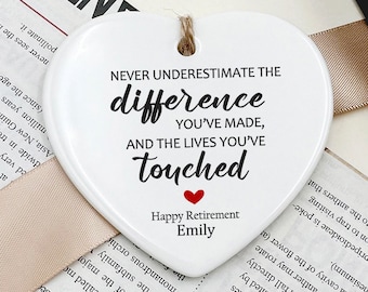 Custom Retirement Gift, Never Underestimate The Difference You Made and The Lives You Touched, Thank You Teacher Gift, Retirement Ornament