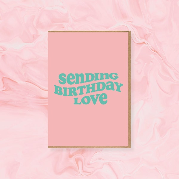 Birthday Love Card - birthday, happy birthday, sending birthday love, A6 Greetings card