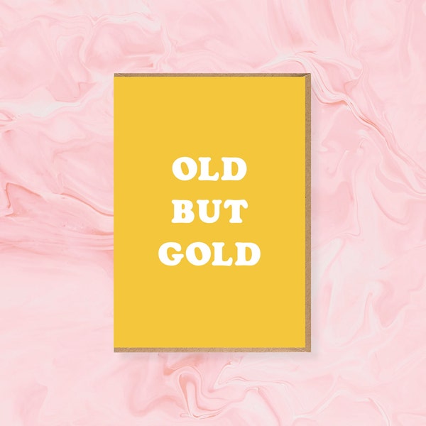 Old But Gold card  - birthday, golden oldies, A6 Greetings Card