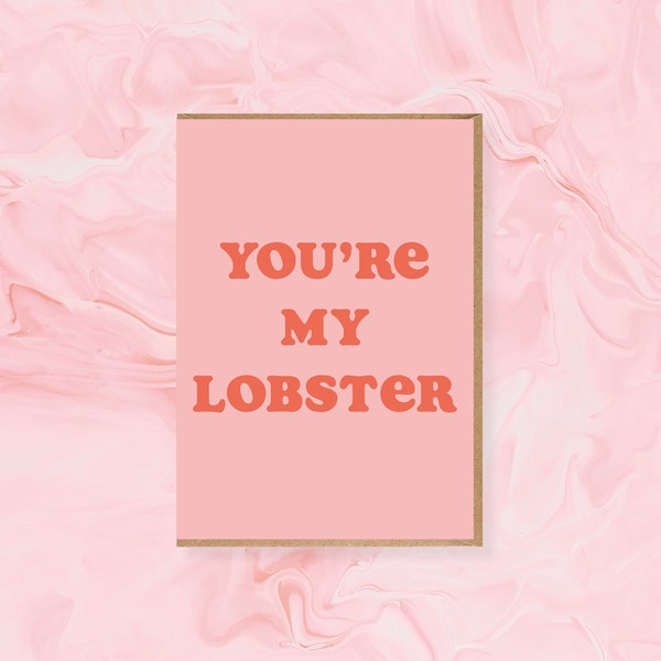 You're My Lobster card - anniversary, valentines day, friends, A6 Greetings Card