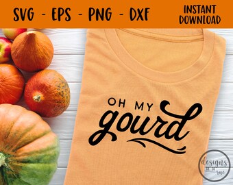 Oh My Gourd SVG: Thanksgiving Fall T-Shirt Design (Digital File)