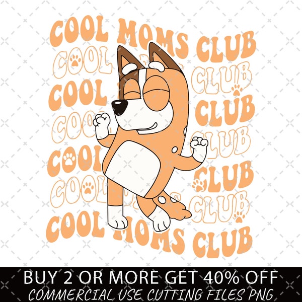 Cool Moms Club PNG, Bluey Family Png, Decal Files, Vinyl Stickers, Car Image, Bluey Dad PNG, Bluey Mom Png, Bluey Friends, Bluey Cool Moms