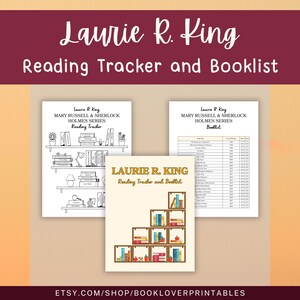 May include: A collection of printable reading trackers and booklists. The image features three designs: a reading tracker with a bookshelf illustration, a booklist with a table, and a reading tracker with a bookshelf design. The text reads "Laurie R. King" and "Reading Tracker and Booklist."