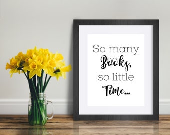 So Many Books So Little Time Print ~ Printable Wall Art for Book Lovers ~ Reading Quotes