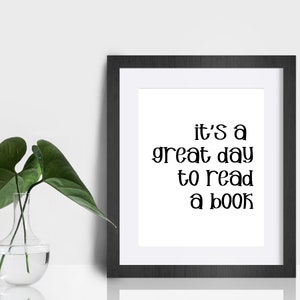 It&#39;s a Great Day to Read a Book Print ~ Printable Wall Art for Book Lovers ~ Reading Quotes