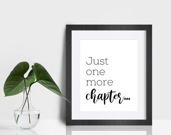 Just One More Chapter Print ~ Printable Wall Art for Book Lovers ~ Reading Quotes