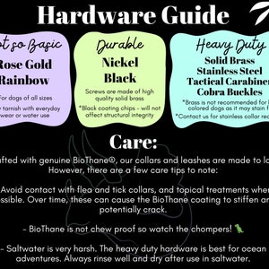May include: A black graphic with text detailing hardware options for dog collars and leashes. Options include Rose Gold Rainbow, Nickel Black, and Heavy Duty hardware. Care instructions are also provided, including avoiding certain chemicals and saltwater exposure.