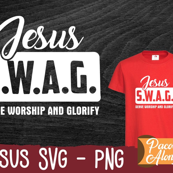 Jesus Swag Svg, Christian SWAG Svg ,Religious Christian Svg , Serve Worship and Glorify Svg, Christian Svg, Faith Svg, Christian Quote Svg