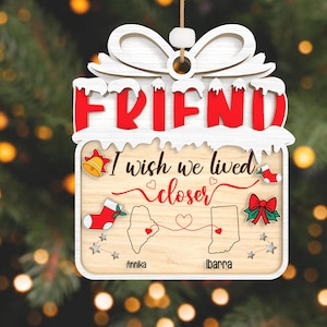 Adorno de amistad a larga distancia personalizado SVG, archivo de corte láser de feliz Navidad SVG, desearía que viviéramos más cerca, personalizar el regalo del mejor amigo