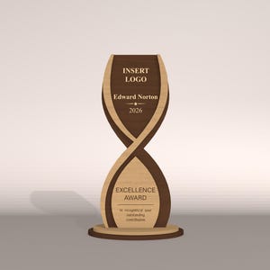 May include: A wooden Excellence Award trophy with a unique hourglass design. The trophy features a dark brown and light brown color scheme, with the text "INSERT LOGO", "Edward Norton 2026", and "EXCELLENCE AWARD" displayed on the front.