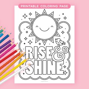 May include: A printable colouring page featuring a smiling sun with a bird perched on a branch. The text "Rise & Shine" is written in large, bold letters. The page is decorated with stars and clouds.