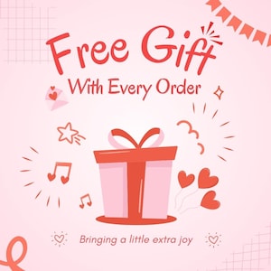May include: A pink and red graphic with the words "Free Gift With Every Order." The image includes a gift box, hearts, musical notes, and decorative elements, conveying a sense of joy and celebration.