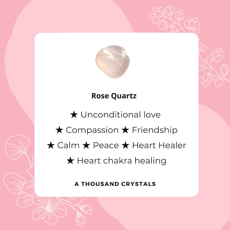 May include: A pink rose quartz crystal with the text "Rose Quartz" and a list of its properties: Unconditional love, Compassion, Friendship, Calm, Peace, Heart Healer, Heart chakra healing. The text "A Thousand Crystals" is at the bottom of the image.