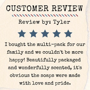 May include: A customer review on a cream-colored background. The text reads "CUSTOMER REVIEW" above a review by Tyler. Five blue stars are displayed. The review praises the multi-pack, packaging, and scent of the soaps, stating they were made with love and pride.