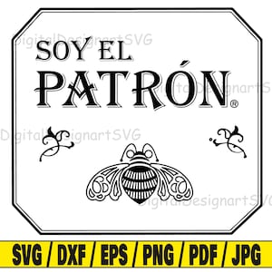 Tequila svg, soy el patron svg, patron tequila svg, tequila patron, silver patron svg