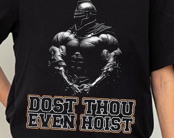 Funny Medieval Knight Gym Shirt: Dost Thou Even Hoist?