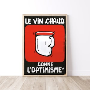 Peut inclure: Une affiche noire et rouge avec du texte blanc qui dit "Le Vin Chaud Donne L'Optimisme*" et une illustration de dessin animé d'une tasse blanche avec de la vapeur qui en sort.