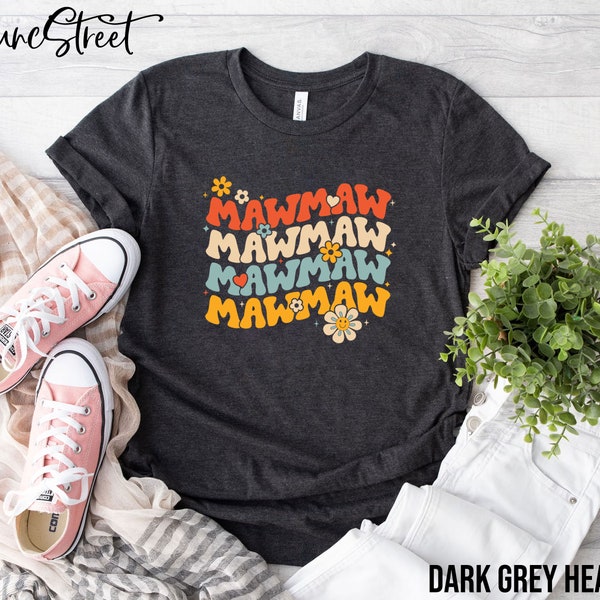 Retro Groovy Mawmaw Shirt, Funny Mawmaw T-shirt, Mawmaw Sarcastic Shirt, Mawmaw Life, Mawmaw Gifts, Mother's Day Gifts For Mawmaw