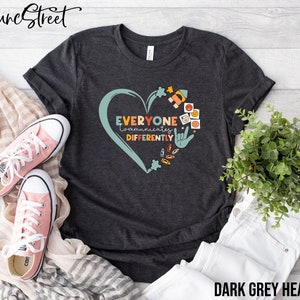 Everyone Communicates Differently Autism Awareness Shirt, Autism Mom Shirt, Autism Shirt Teacher, Autism Acceptance Shirt,Autism Support Tee