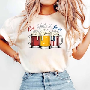 Red White and Brew Shirt, 4th Of July Beer Shirt, Independence Day Shirt, Patriotic Drinking Shirt, Red White and Blue Shirt, Beer Lover Tee