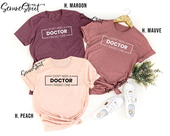 The Best Kind Of Mom Raises A Doctor T-Shirt Mother's Day The Best Kind Of Mom Raises A Doctor T-Shirt Mother's Day