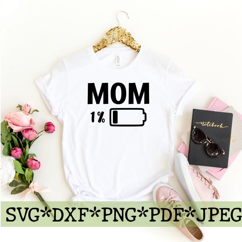 Mothers Day Gift For Mom Stressed Out Moms Gift New Mom Mom Battery Low SVG Digital File Instant Download Tired Mom Mom Life Mama Life