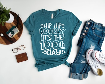 Hip Hip Hooray It&#39;s The 100th Day Shirt, Funny 100th Day Of School Shirt For Teacher & Students, 100th Day Of School Gifts, Teacher Gifts