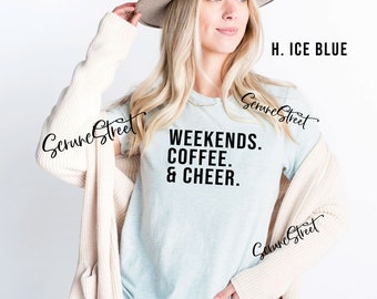 Weekends Coffee & Cheer Shirt, Cheerleader Shirt, Cheerleader T-Shirt, Cheerleader Gifts, Cheer Gifts, Game Day Shirt, Sport Team Shirt