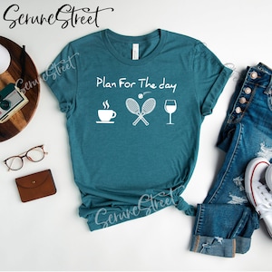 Plan For The Day Coffee Tennis Wine T-shirt - Funny Tennis Shirts For Men Women - Tennis Club Shirt - Tennis Team Shirt - Tennis Graphic Tee