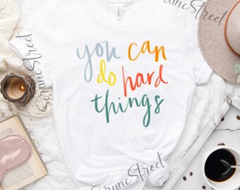 You Can Do Hard Things Funny Teacher Shirt, Teacher Gifts, Inspirational Shirt, Positive Quote, Motivational Shirt, 100th Day of School