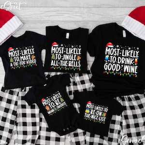 Christmas Family Matching Shirt, Most Likely To T-Shirt, Christmas Family Shirt, Custom Group Shirt, Christmas Shirt, Most Likely To Shirt