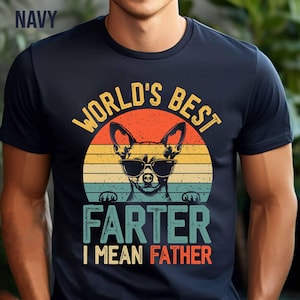 Retro Vintage Father&#39;s Day Shirt, World&#39;s Best Farter I Mean Father Shirt, Best Dad Ever Shirt, Funny Dad Shirt, Father&#39;s Day Gift For Him