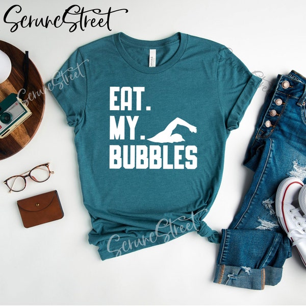 Eat My Bubbles Shirt - Funny Swim Shirts For Men Women - Swimming Shirt -Christmas & Birthday Gifts For Swimmer Swim Mom Swim Coach