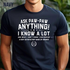 Pawpaw Father&#39;s Day Shirt, Ask Pawpaw Anything Shirt, Pawpaw Knows Everything Shirt, Top Pawpaw Shirt, Best Pawpaw Ever Shirt, Pawpaw Shirt