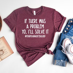 If There Was A Problem I’ll Solve It 4th Grade Teacher Shirt, Hello 4th Grade Shirt, 4th Grade Squad Crew Tribe, Back To School Shirt