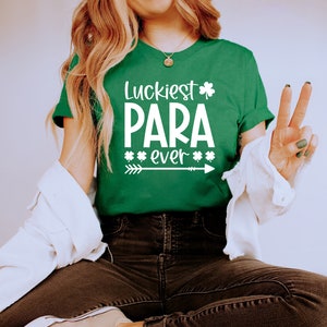 Para St Patricks Day Shirt, Luckiest Para Ever Shirt, Para Lucky Shirt, Para Life, St Patrick&#39;s Day Gifts For Paraprofessional, Para Gifts