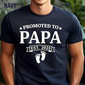 Papa Father&#39;s Day Shirt, Promoted To Papa Est. 2025 Shirt, New Papa Shirt, Best Papa Ever Shirt, Pregnancy Announcement Shirt, Gift For Papa