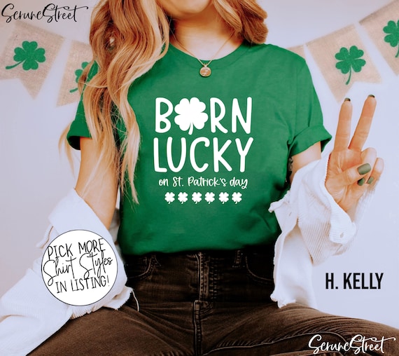 Born Lucky On St Patricks Day Shirt Birthday Boy Girl Gift T-Shirt Born Lucky On St Patricks Day Shirt Birthday Boy Girl Gift T-Shirt