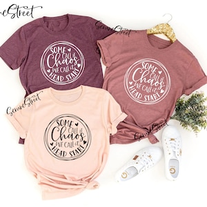 Some Call It Chaos We Call It Head Start Shirt, Headstart Shirt, Headstart T-shirt, Headstart Gifts, Headstart Teacher Gifts