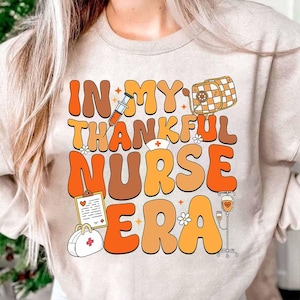In My Thankful Nurse Era Shirt, Thanksgiving Nurse Shirt, Thankful Nurse Shirt, Fall Nurse Shirt, Happy Thanksgiving Gift For Nurse Nursing