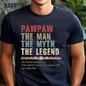 Pawpaw Fathers Day Shirt, Pawpaw Shirt, Pawpaw The Man Shirt, Best Pawpaw Ever Shirt, Pawpaw Birthday Shirt, Fathers Day Gift For Pawpaw