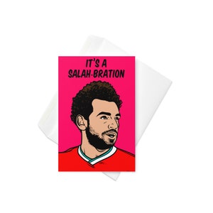 Mohamed Salah Hamed Mahrous Ghaly, football player greeting card (Liverpool, Egypt, Roma, Chelsea, Fiorentina, Basel) - It's a Salah-Bration