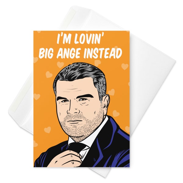 Ange Postecoglou, Football Manager Valentine's Day card (Spurs, Tottenham Hotspur, Australia, Celtic) - I’m lovin’ Big Ange instead