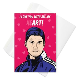 "Mikel Arteta Valentinstag Karte, Fussballcoach (Arsenal, Spain, Manchester City, Everton, Rangers) - ""Ich liebe dich mit all meiner Kunst."
