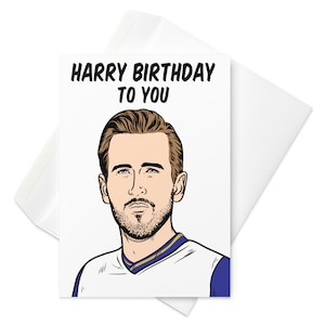 Harry Kane, football player birthday card (Bayern Munich, England, Spurs, Leicester City, Millwall, Norwich) - Harry birthday to you