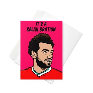 Mohamed Salah Hamed Mahrous Ghaly, football player greeting card (Liverpool, Egypt, Roma, Chelsea, Fiorentina, Basel) - It's a Salah-Bration