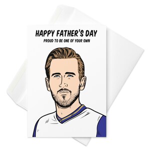 Harry Kane, football player greeting card (Bayern Munich, England, Spurs, Leicester City) - Happy Father&#39;s day, proud to be one of your own