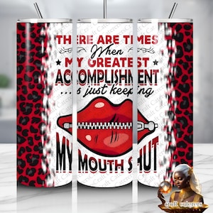 Keeping My Mouth Shut - 20oz Tumbler Wrap (Digital)